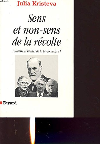 Sens et non-sens de la révolte (Discours direct): Pouvoirs et limites de la psychanalyse von FAYARD